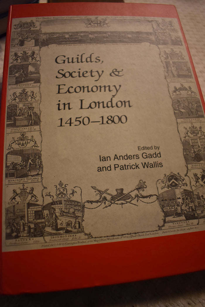 Guilds, Society & Economy in London 1450-1800