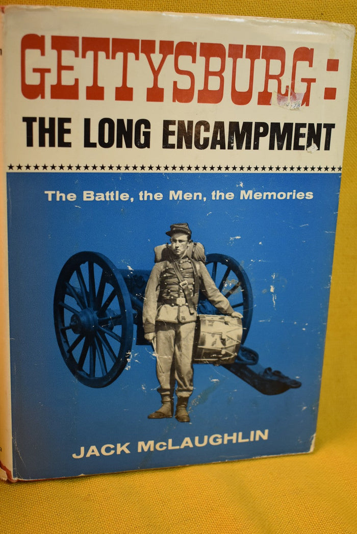 Gettysburg: The Long Encampment - The Battle, the Men, the Memories.