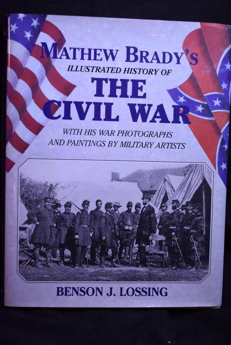 Mathew Brady's Illustrated History of the Civil War