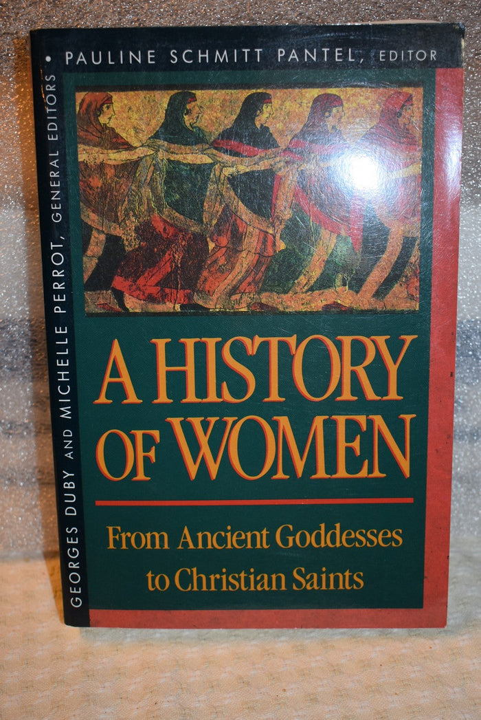 A History of Women: From Ancient Goddesses to Christian Saints