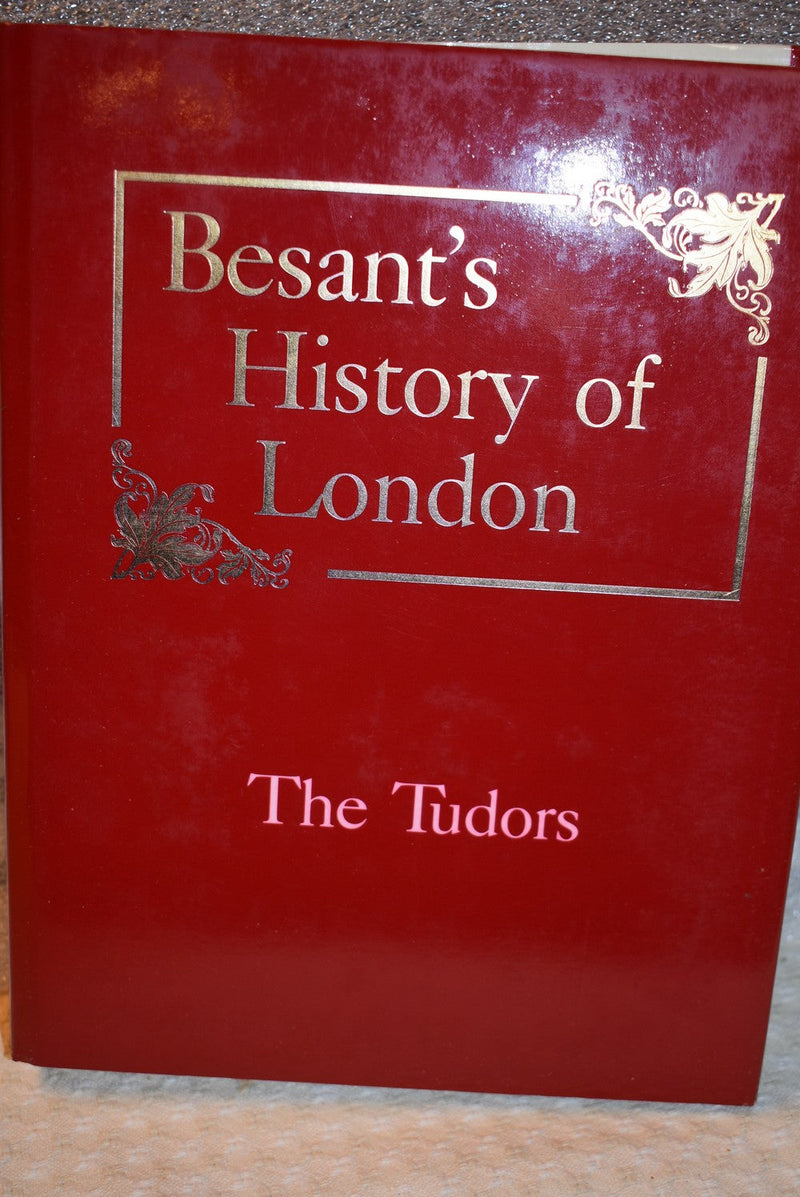 Besant's History of London : The Tudors