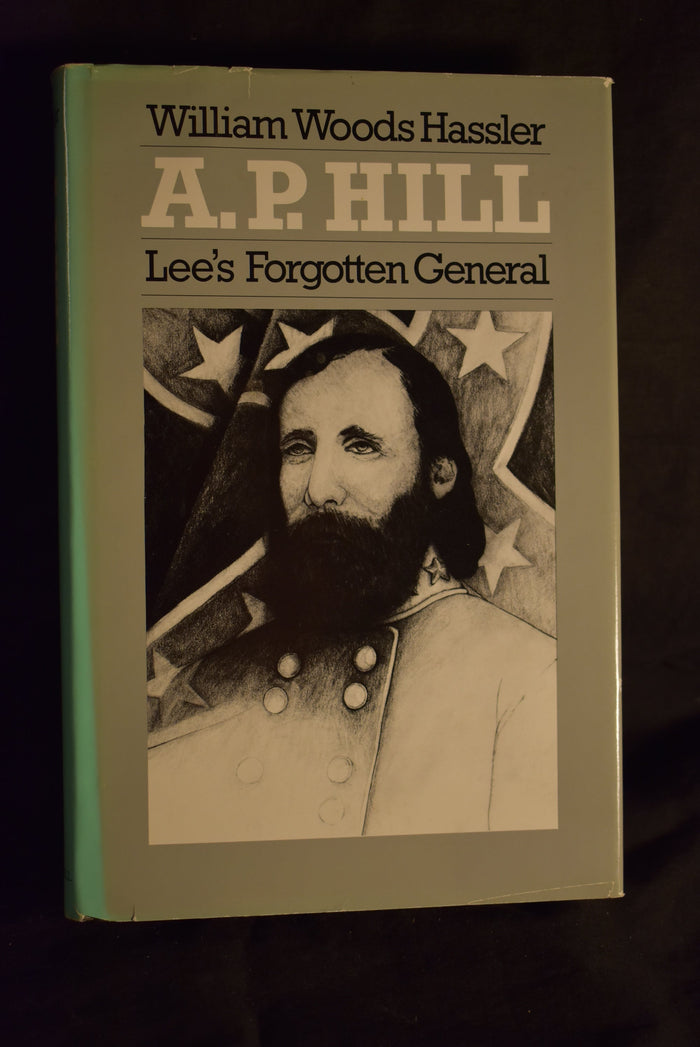 A.P. Hill: Lee's Forgotten General