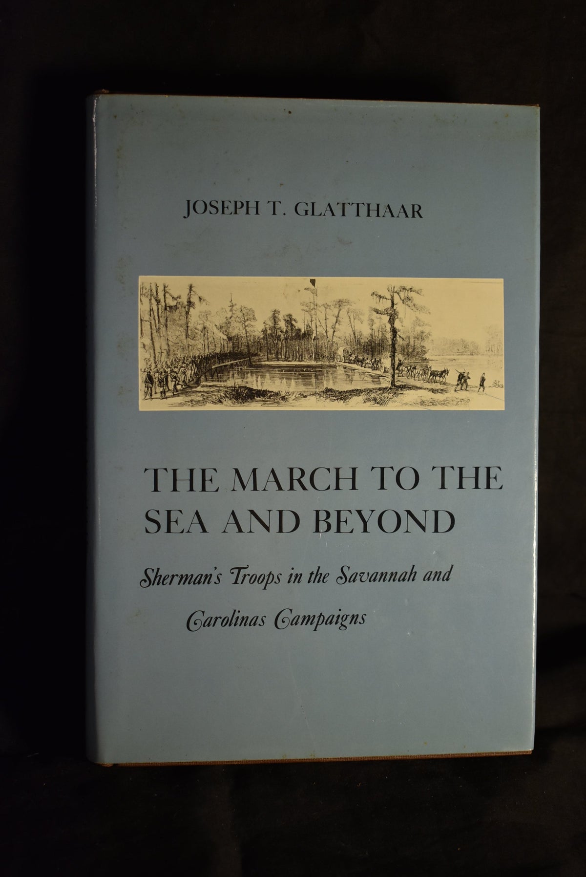 The March To The Sea and Beyond : Sherman's Troops in the Savannah and Carolinas Campaigns