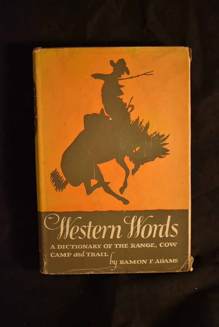 Western Words: A Dictionary of the Range, Cow Camp and Trail