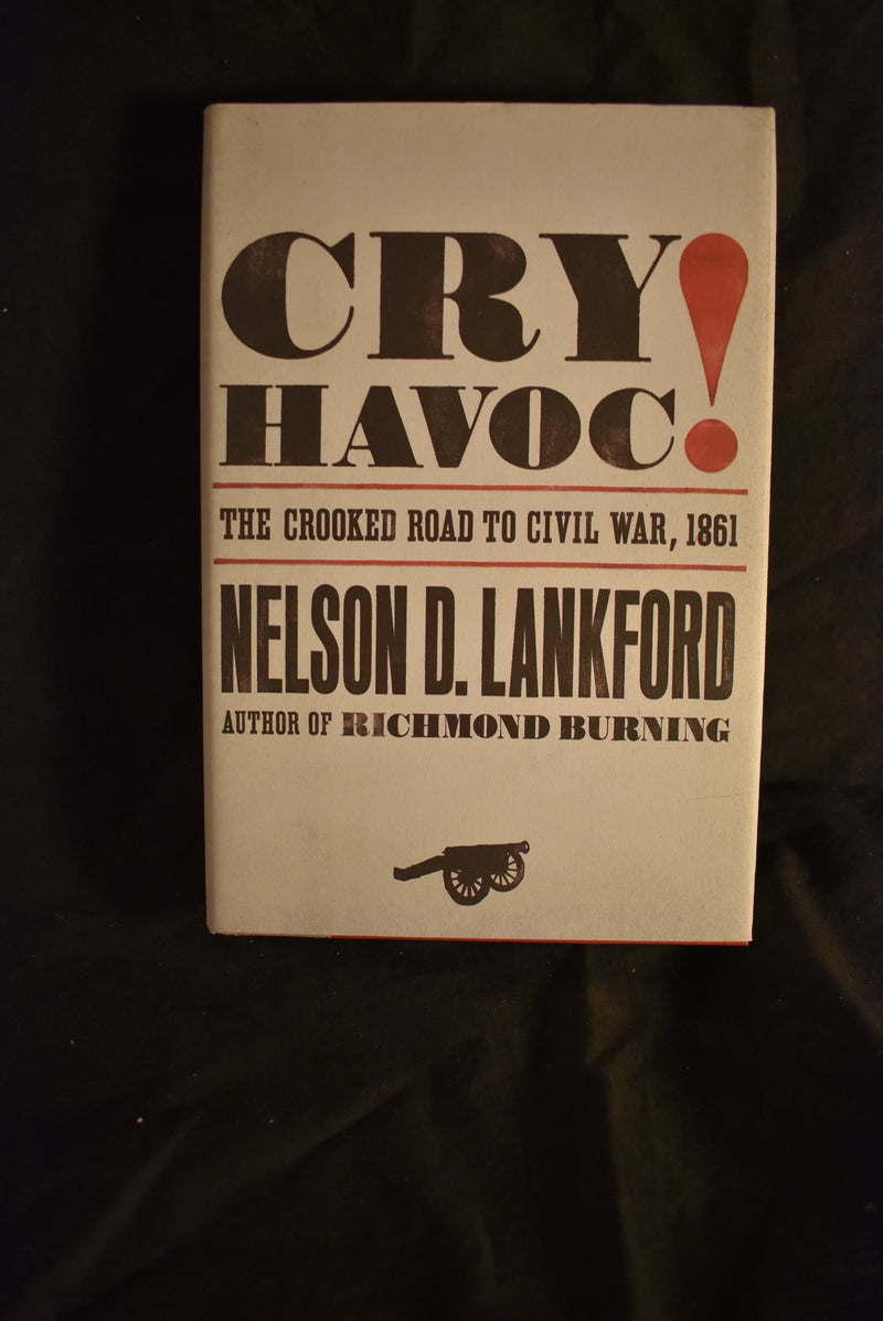 Cry Havoc : The Crooked Road to Civil War, 1861