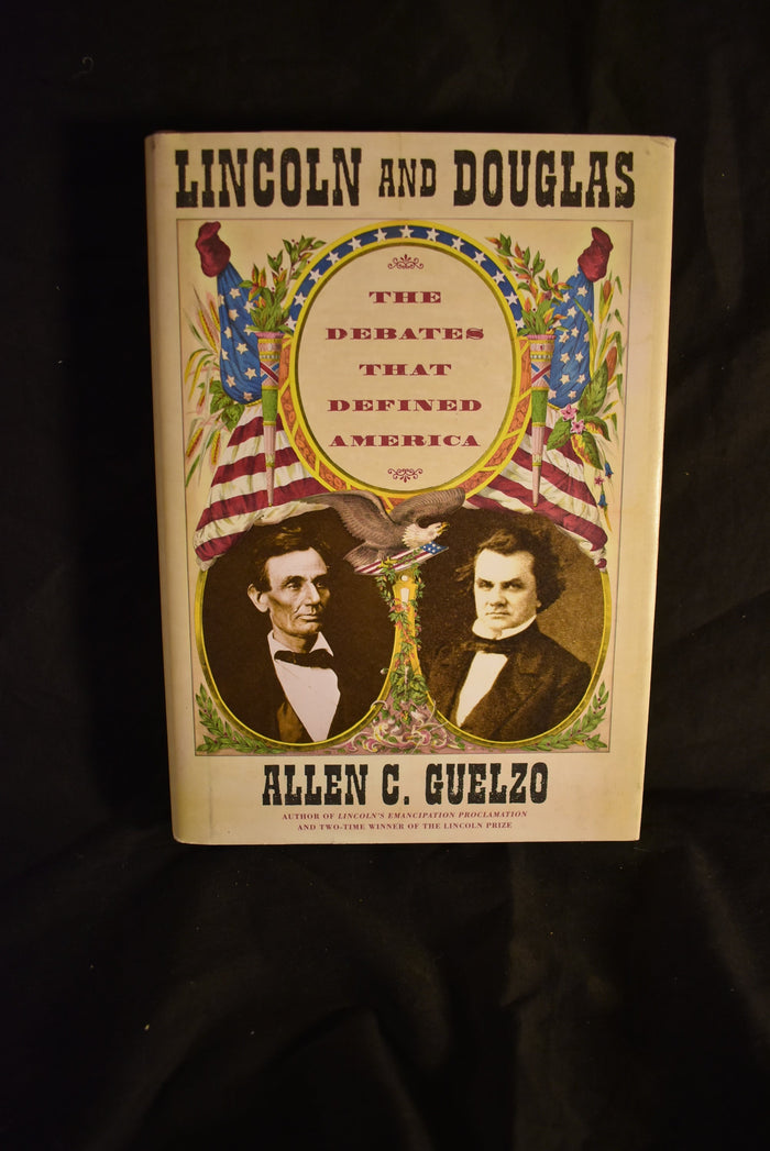 Lincoln and Douglas: The Debates That Defined America