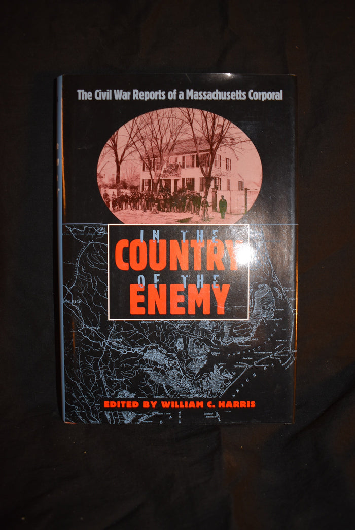 In The Country of the Enemy: The Civil War Reports of a Massachusetts Corporal