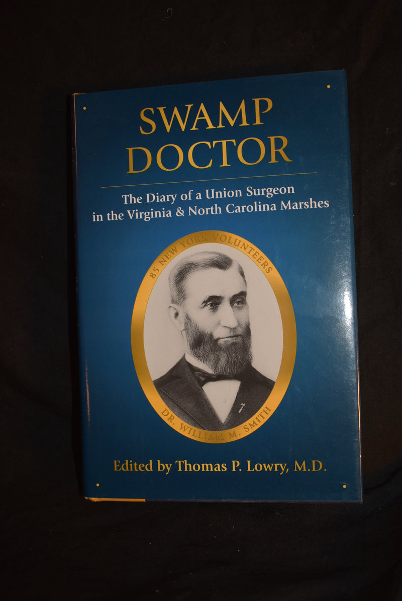 Swamp Doctor: The Diary of a Union Surgeon in the Virginia & North Carolina Marshes