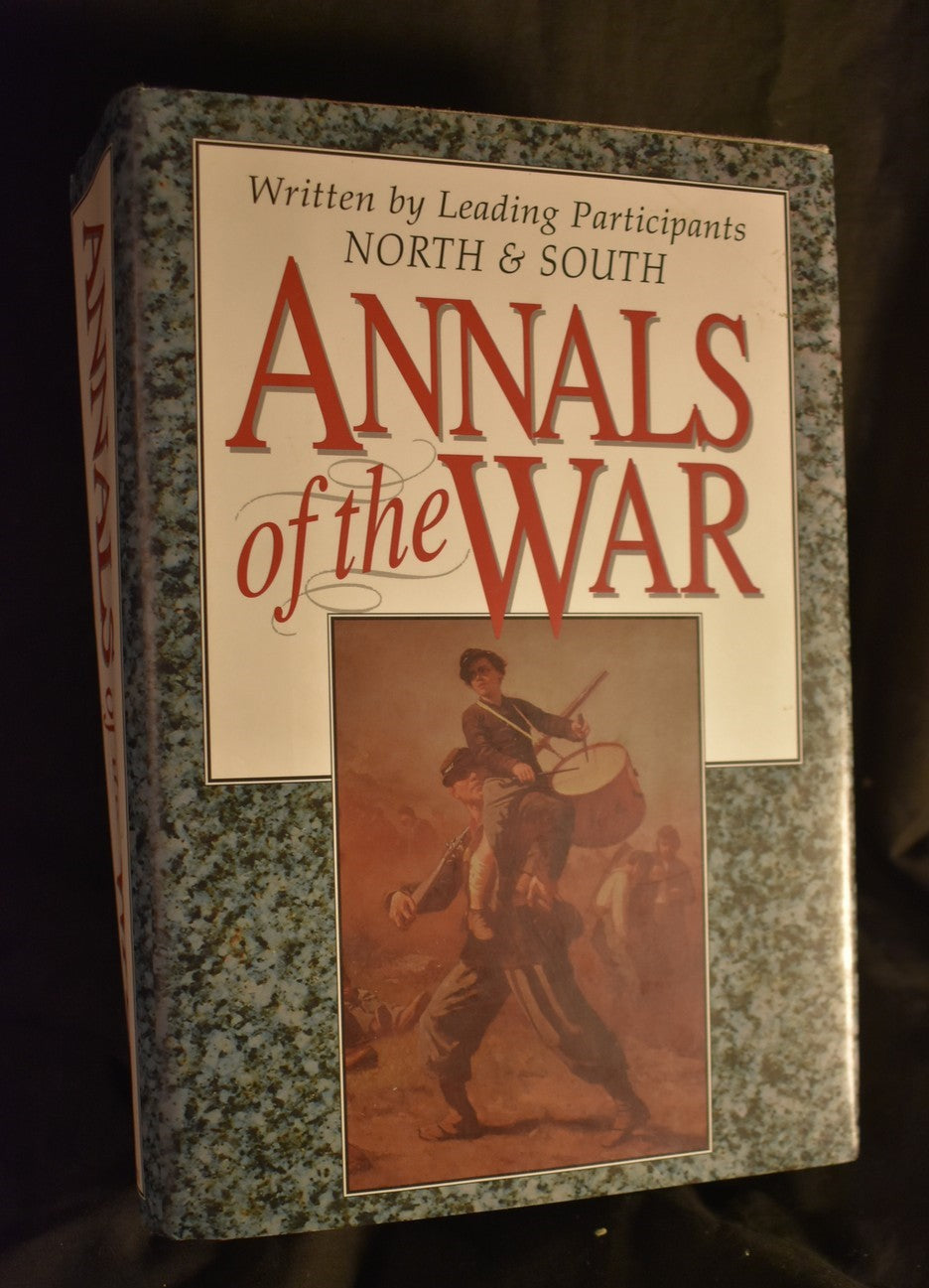 Annals of the War: Written by Leading Participants North and South