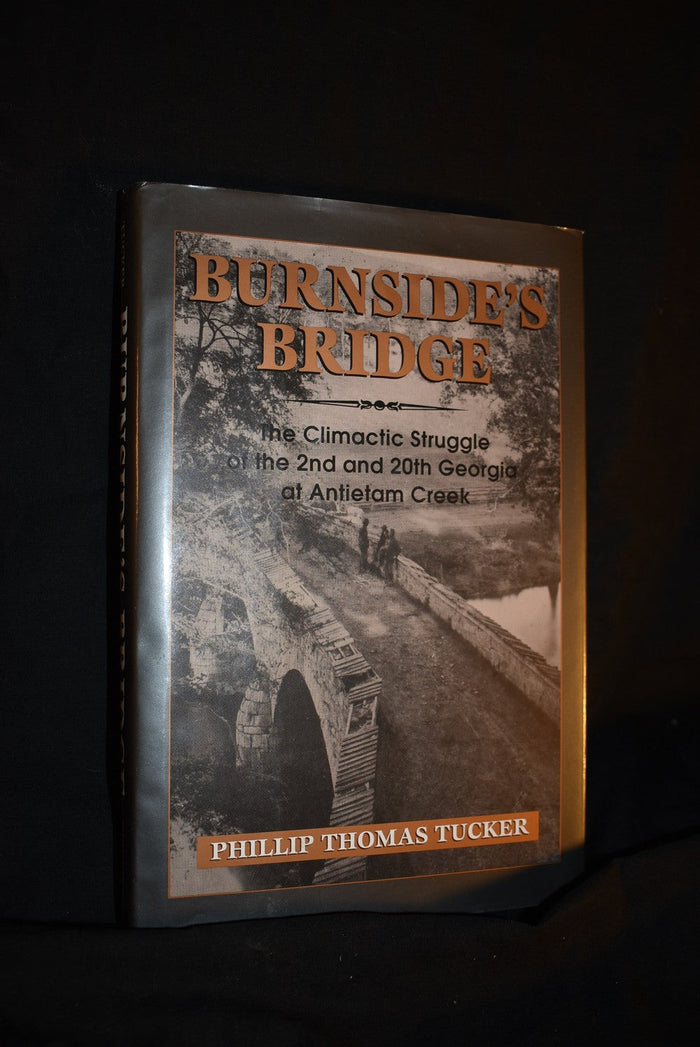 Burnside's Bridge: The Climactic struggle of the 2nd and 20th Georgia at Antietam Creek