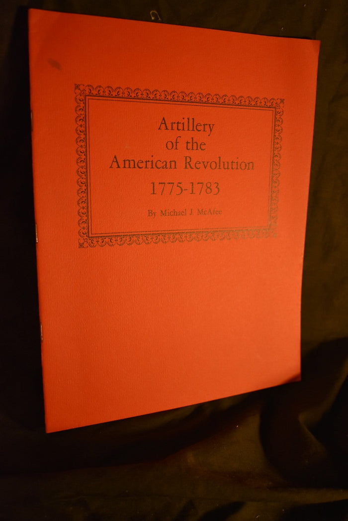 Artillery of the American Revolution : 1775-1783