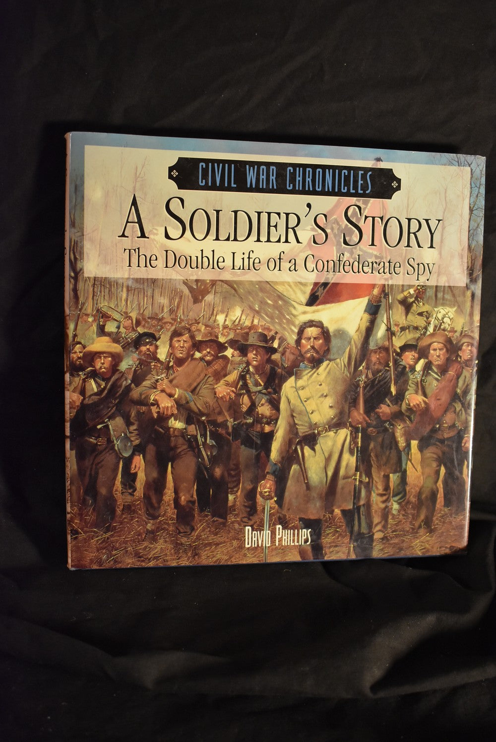 A Soldier's Story: The Double Life of a Confederate Spy