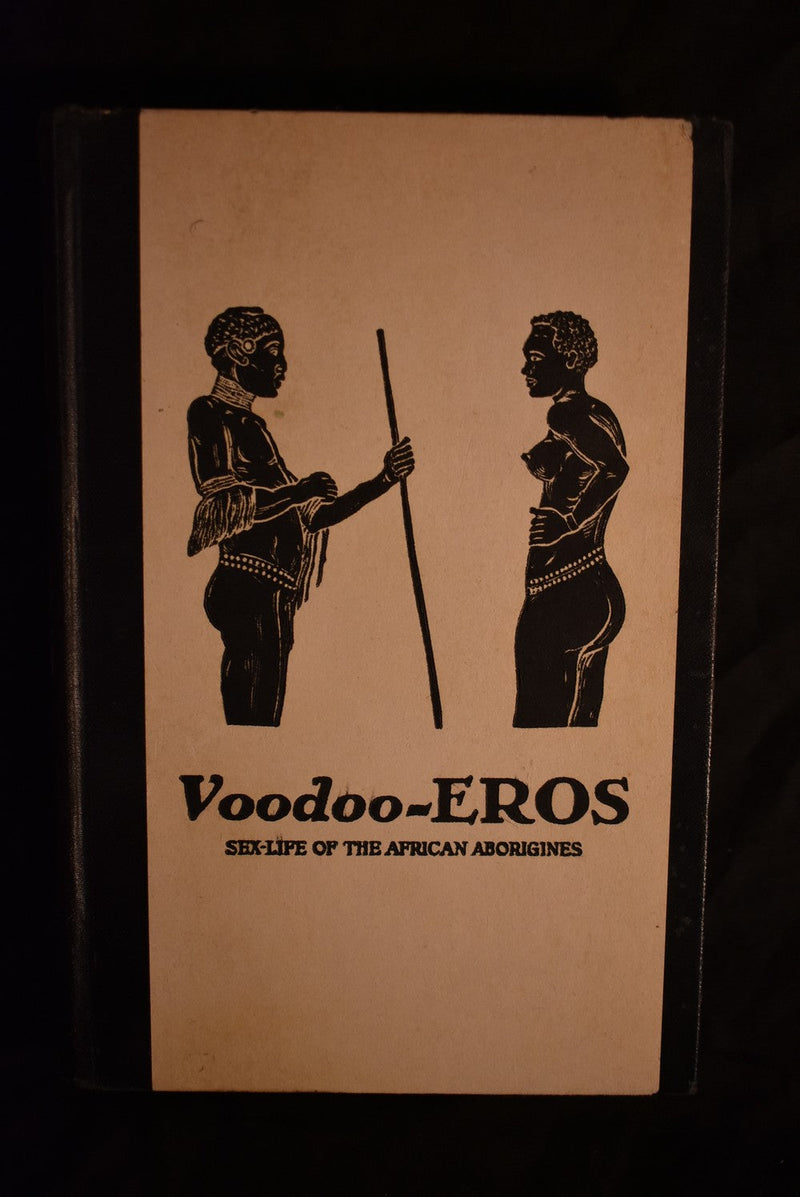 Voodoo-Eros: Ethnological Studies in the Sex Life of the African Aborigines