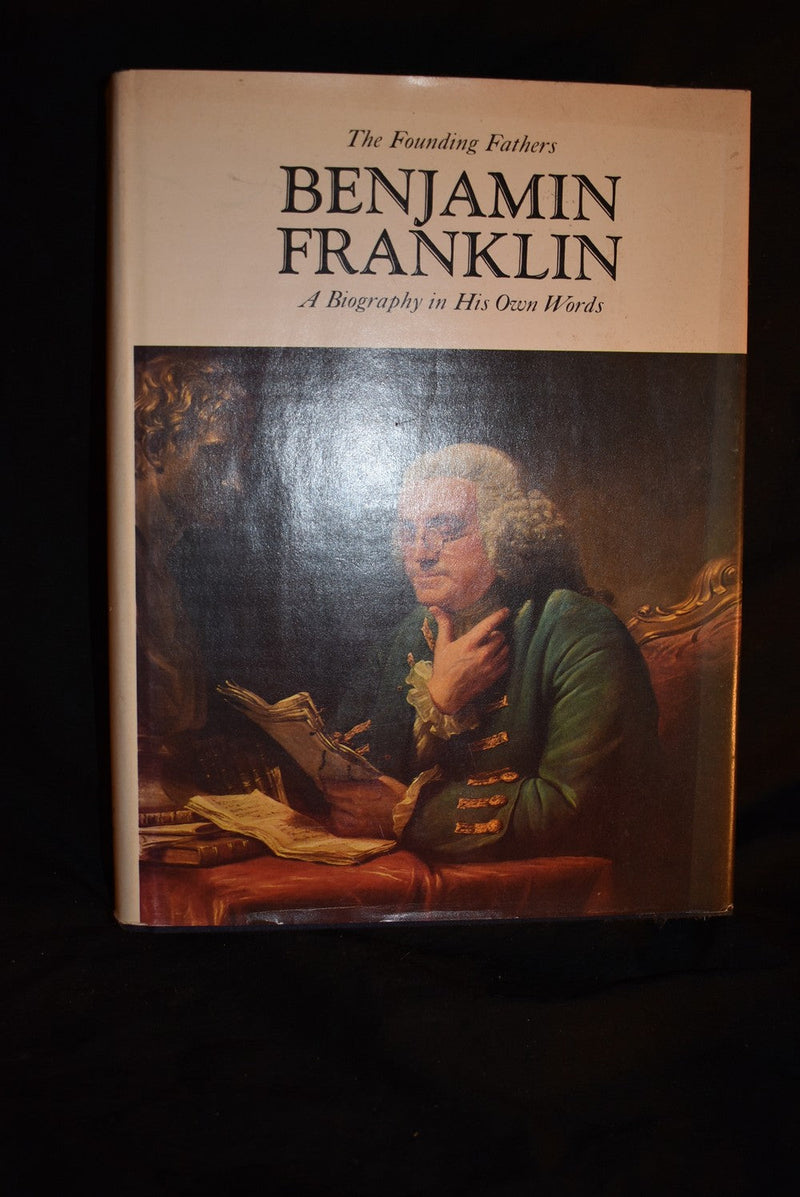 Benjamin Franklin: A Biography in His Own Words