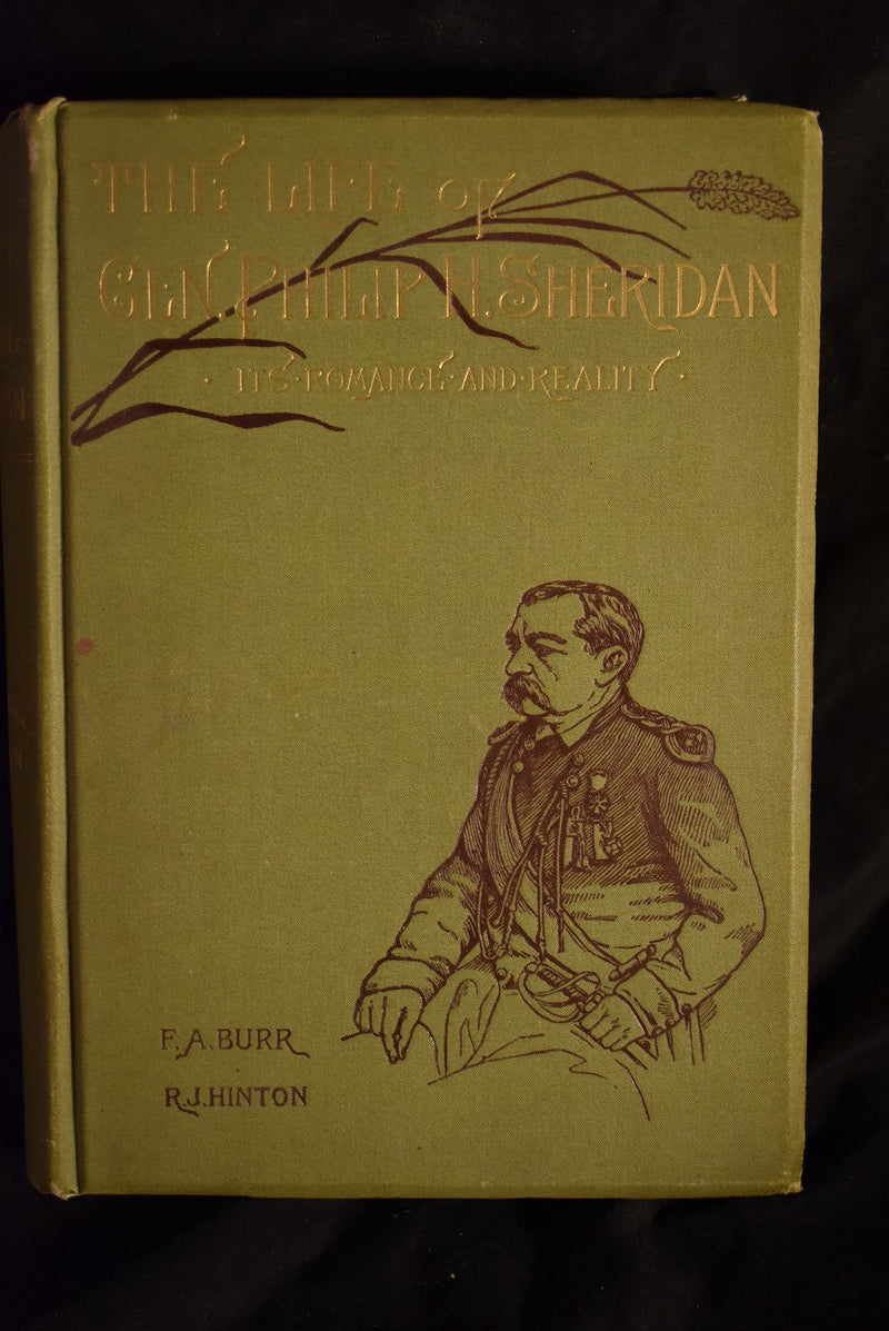 The Life of Gen. Philip H. Sheridan, Its Romance and Reality: How a Humble Lad Reached the Head of an Army