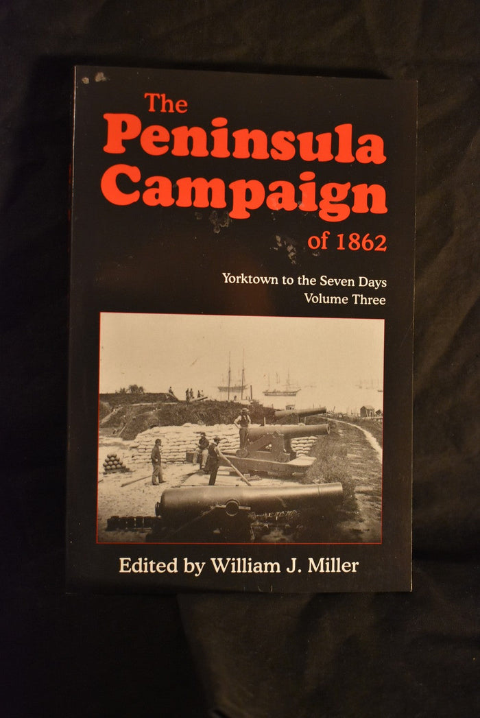 The Peninsula Campaign of 1862 :Yorktown to the Seven Days