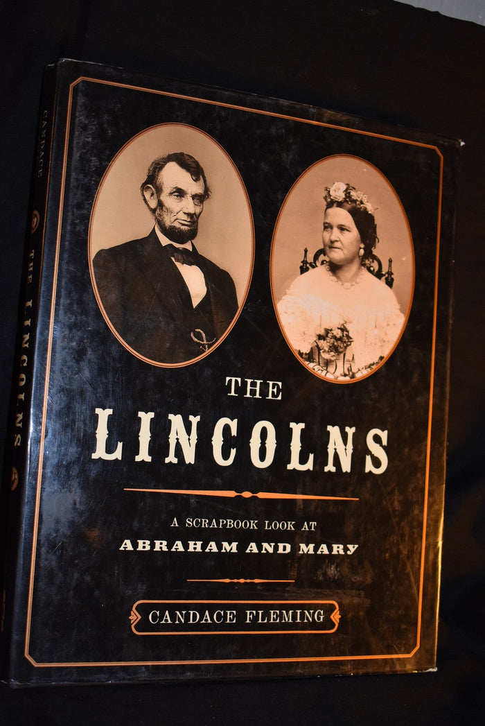 The Lincolns: A Scrapbook Look at Abraham and Mary