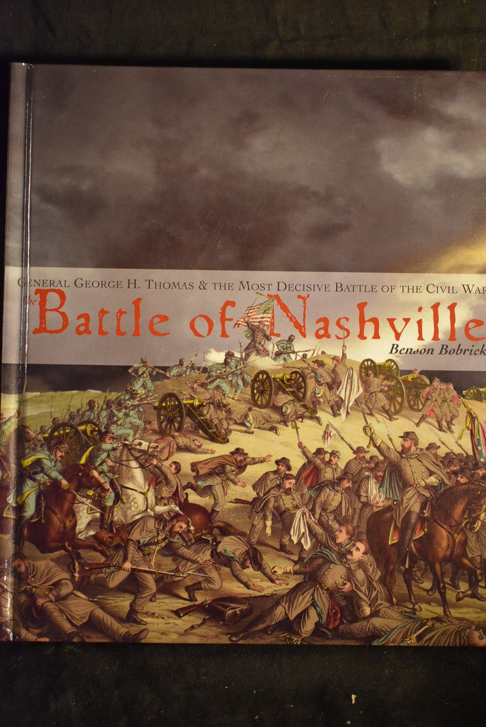 Battle of Nashville : General George H. Thomas & the Most Decisive Battle of the Civil War