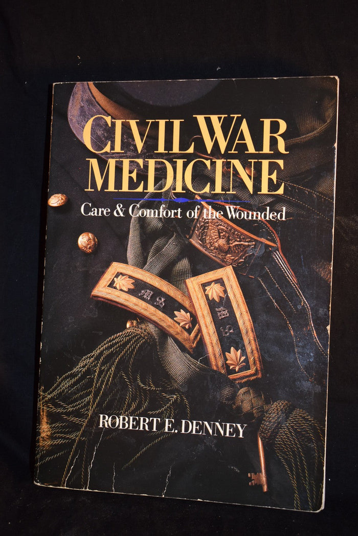 Civil War Medicine: Care & Comfort of the Wounded