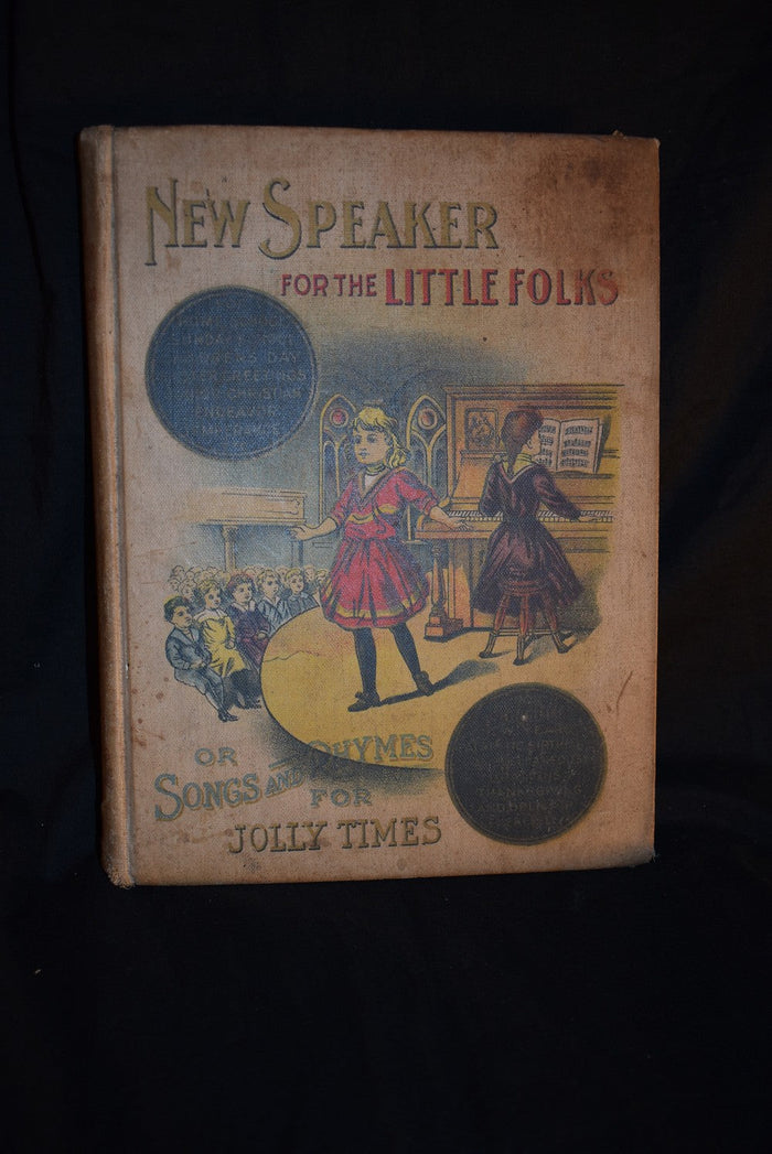 New Speaker For The Little Folks : or Songs and Rhymes For Jolly Times