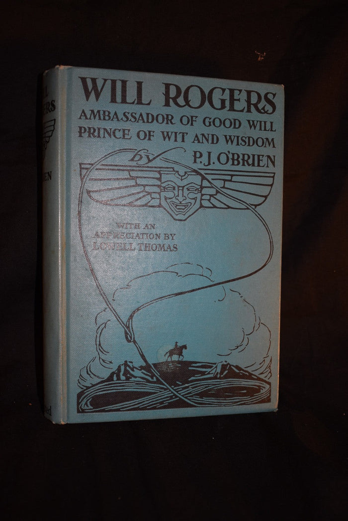 Will Rogers: Ambassador of Good Will Prince of Wit and Wisdom