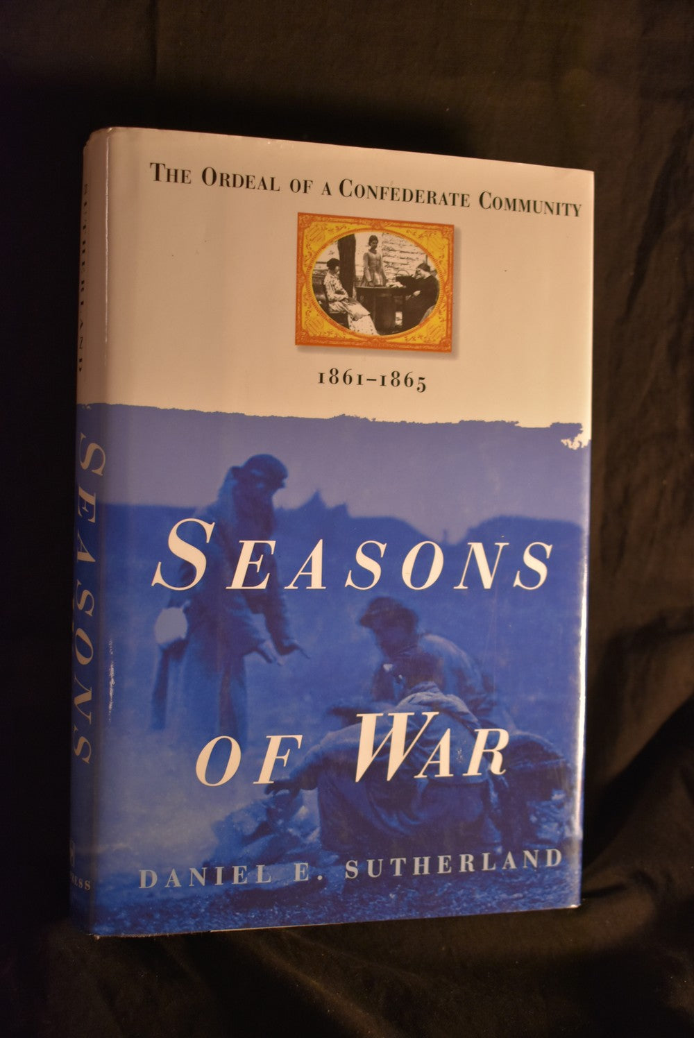 Seasons of War: The Ordeal of a Confederate Community 1861-1865