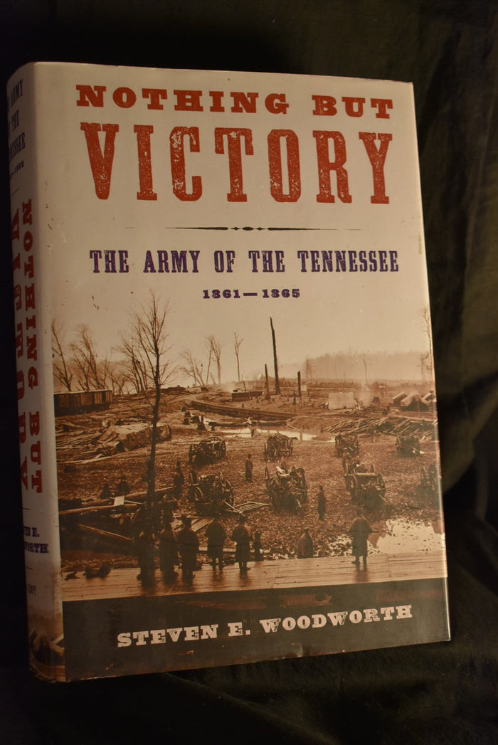 Nothing But Victory: The Army of the Tennessee - 1861-1865