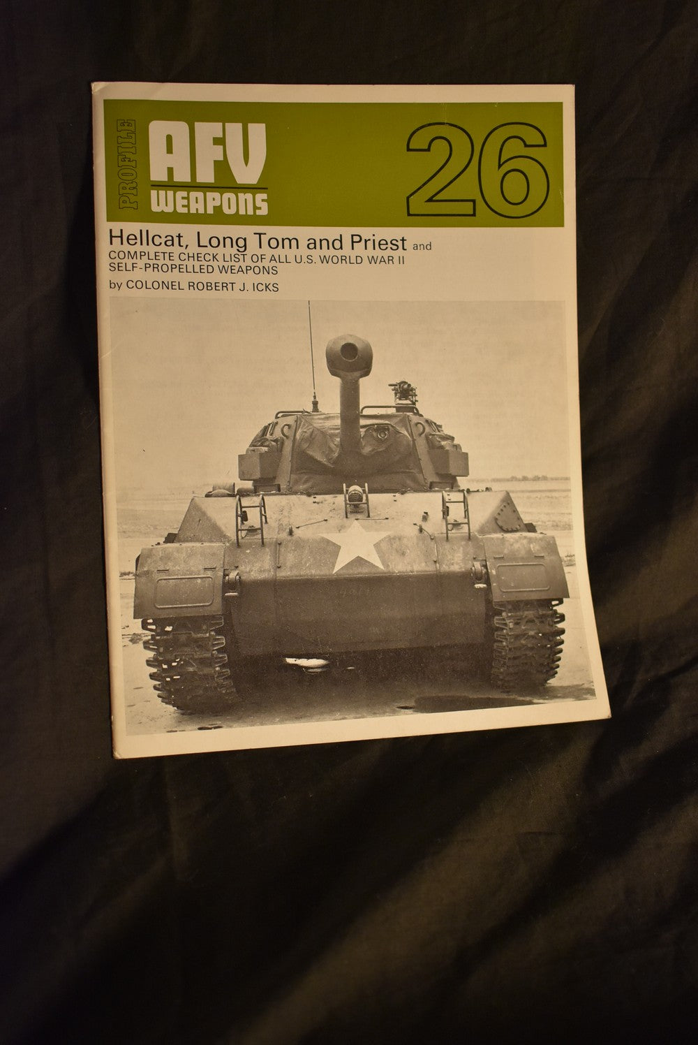 Hellcat, Long Tom and Priest : and Complete Check List of All U.S. World War II Self-Propelled Weapons #26