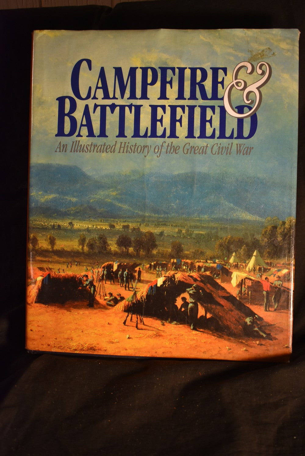 Campfire & Battlefield: An Illustrated History of the Great Civil War