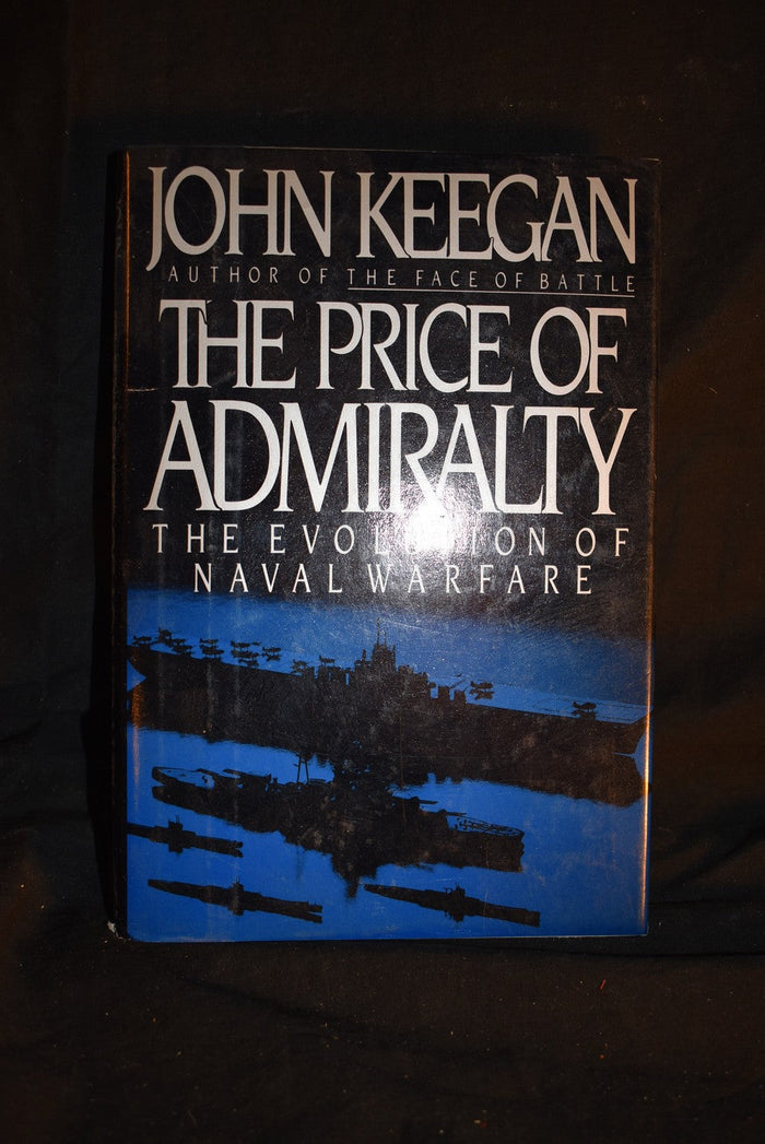 The Price of Admiralty: The Evolution of Naval Warfare