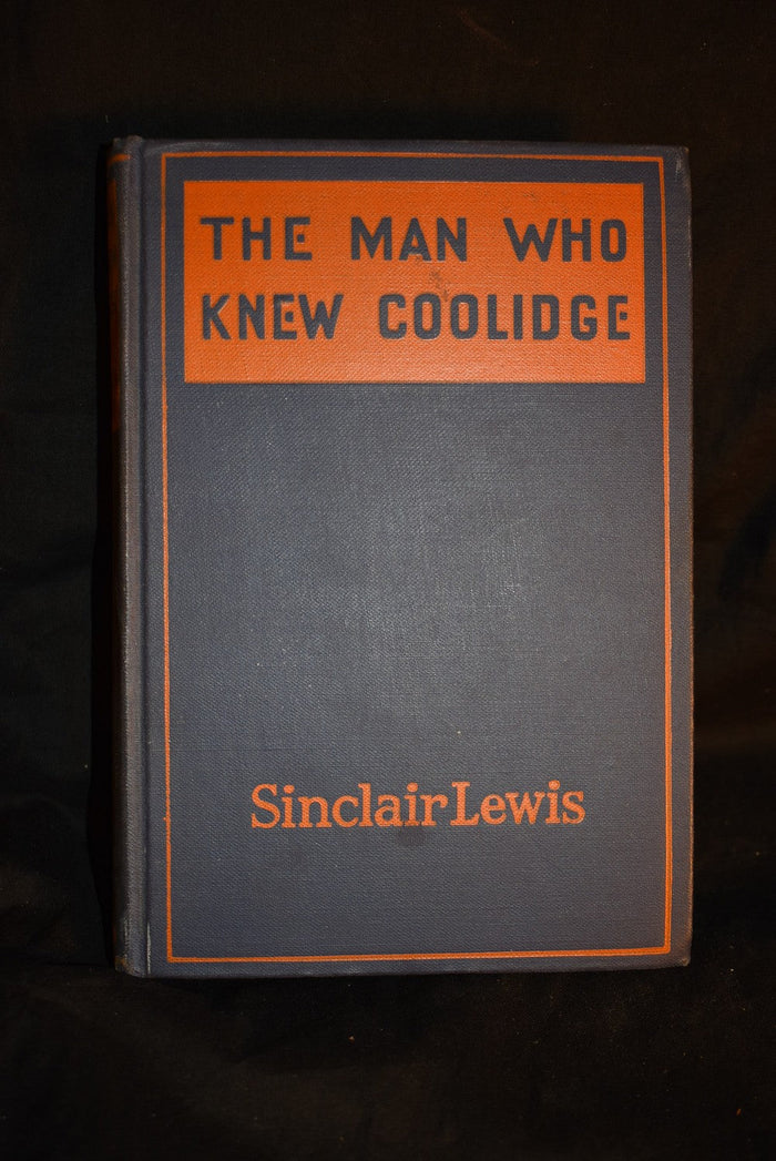 The Man Who Knew Coolidge : Being The Soul of Lowell Schmaltz, Constructive and Nordic Citizen