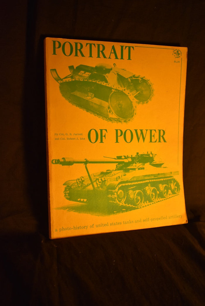 Portrait Of Power: A Photo History of United States Tanks and Self-Propelled Artillery