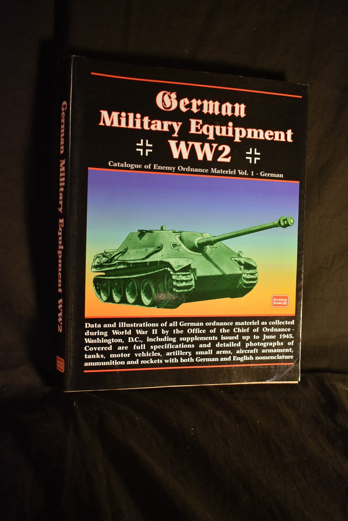 German Military Equipment - WW2 : Catalogue of Enemy Ordnance Materiel Vol. 1 - German