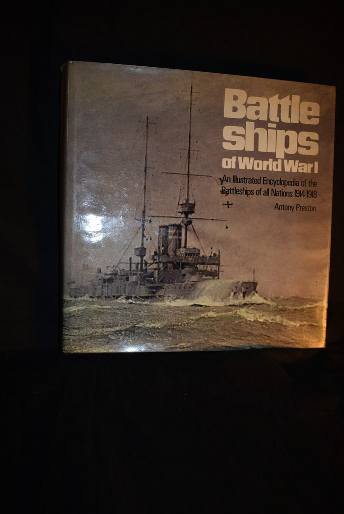 Battle Ships of World War I : An Illustrated Encyclopedia of the Battleships of all Nations 1914-1918