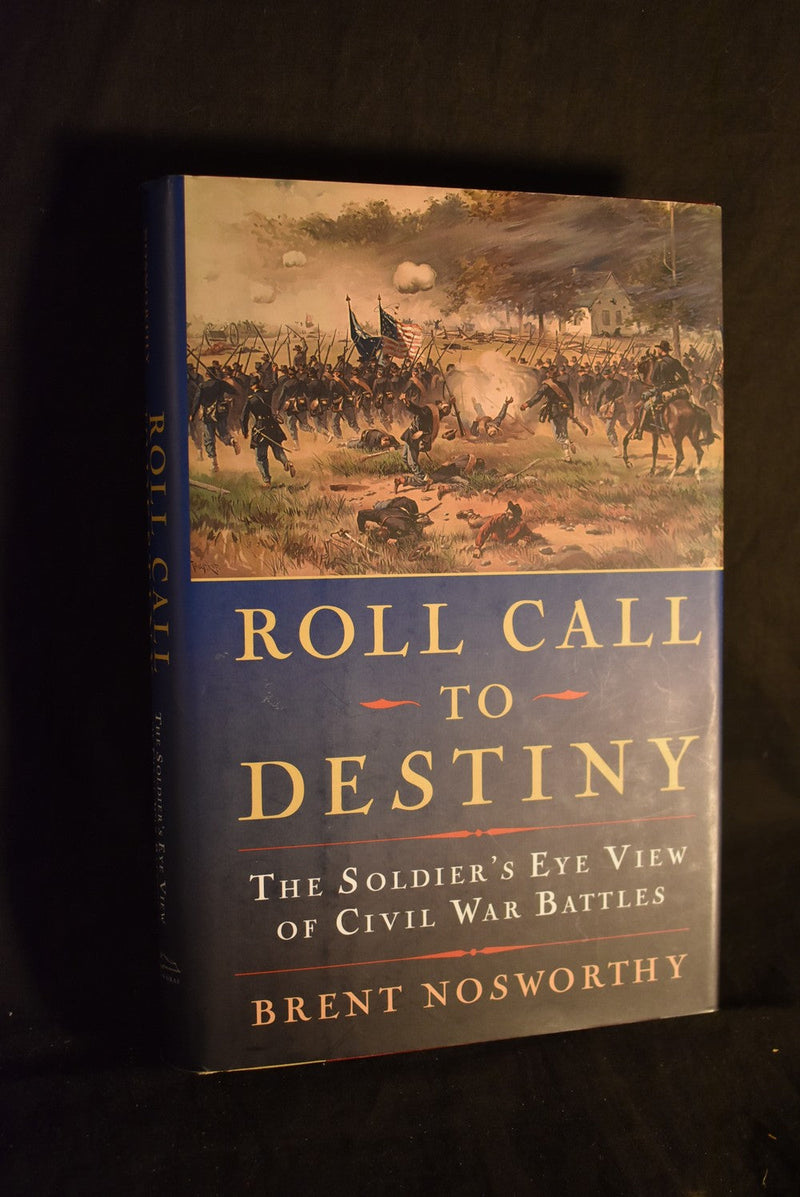 Roll Call To Destiny: The Soldier's Eye View of Civil War Battles