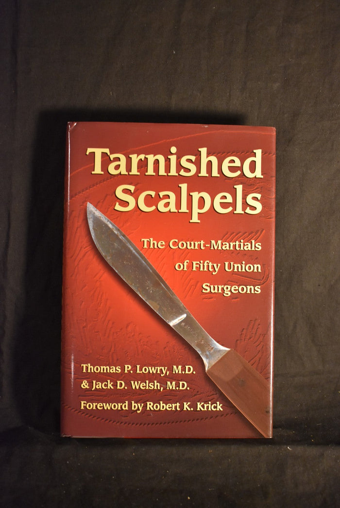 Tarnished Scalpels: The Court-Martials of Fifty Union Surgeons