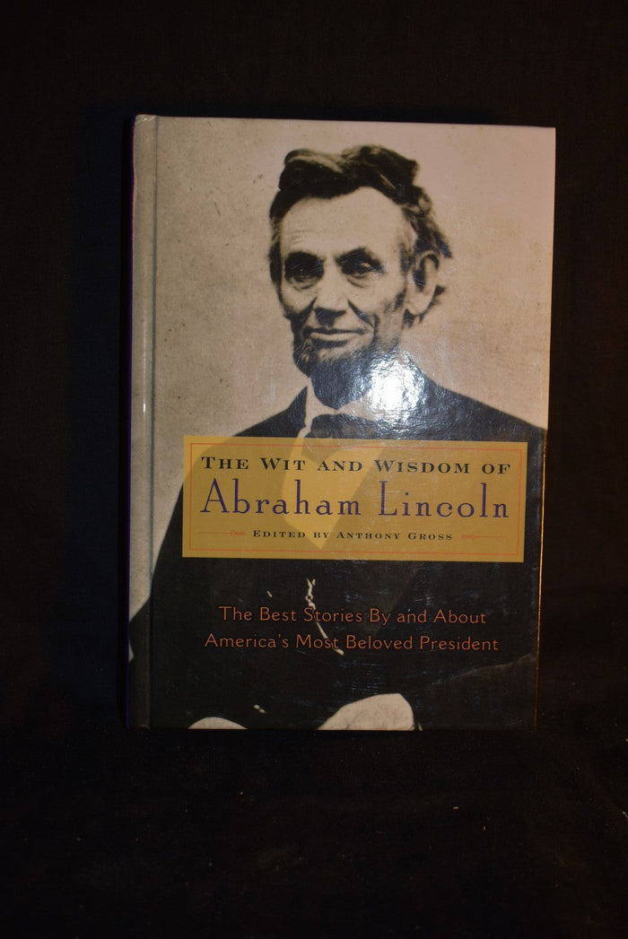 The Wit and Wisdom of Abraham Lincoln