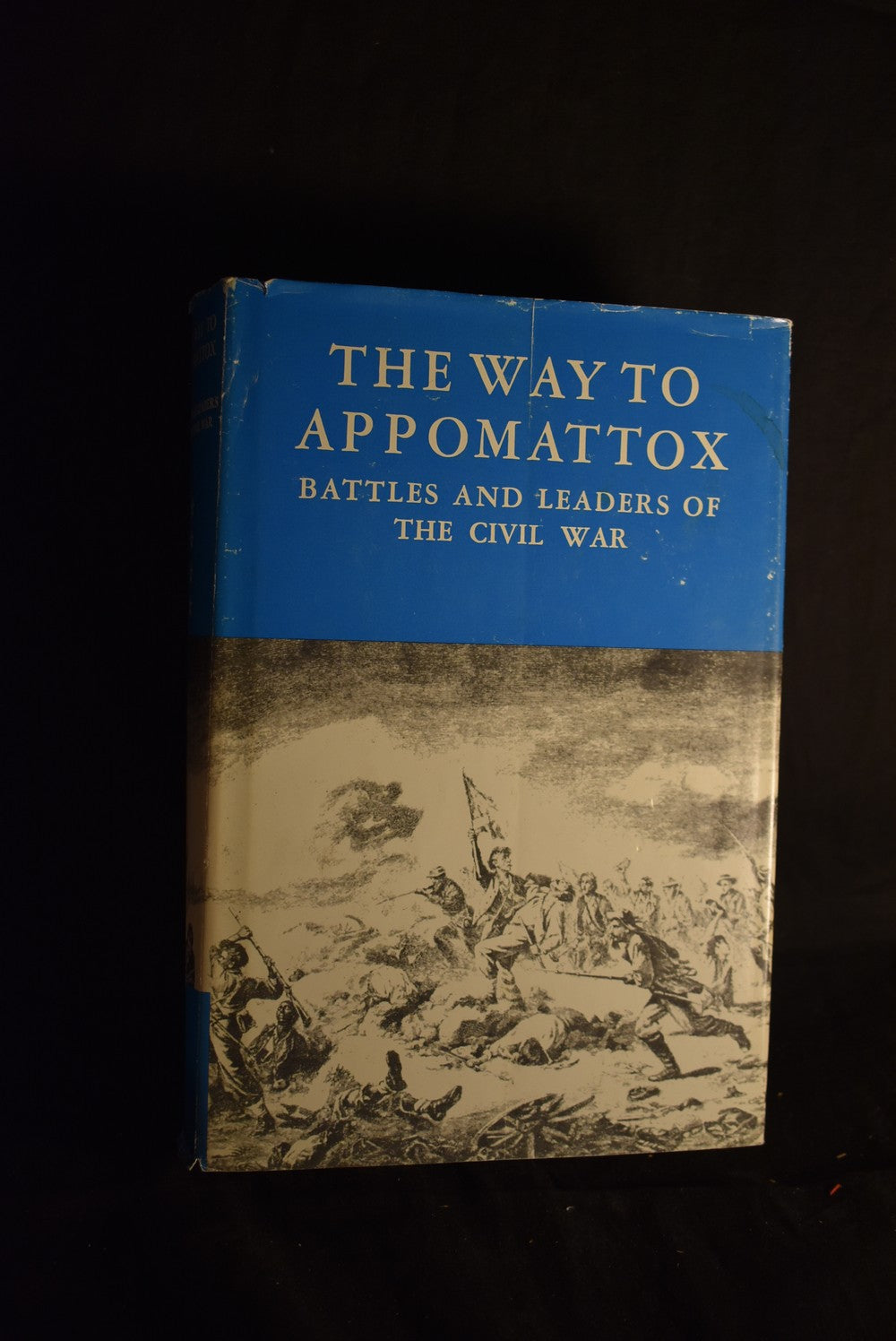 The Way To Appomattox: Battles and Leaders of the Civil War