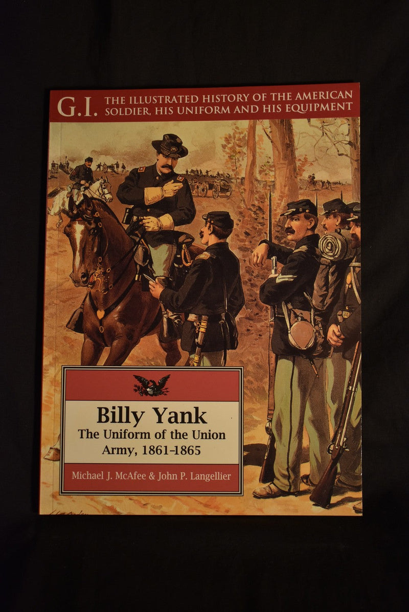 Billy Yank: the Uniform of the Union Army, 1861-1865