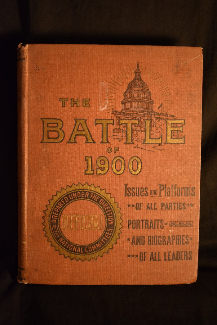 The Battle of 1900 : An Official Hand-Book for Every American Citizen