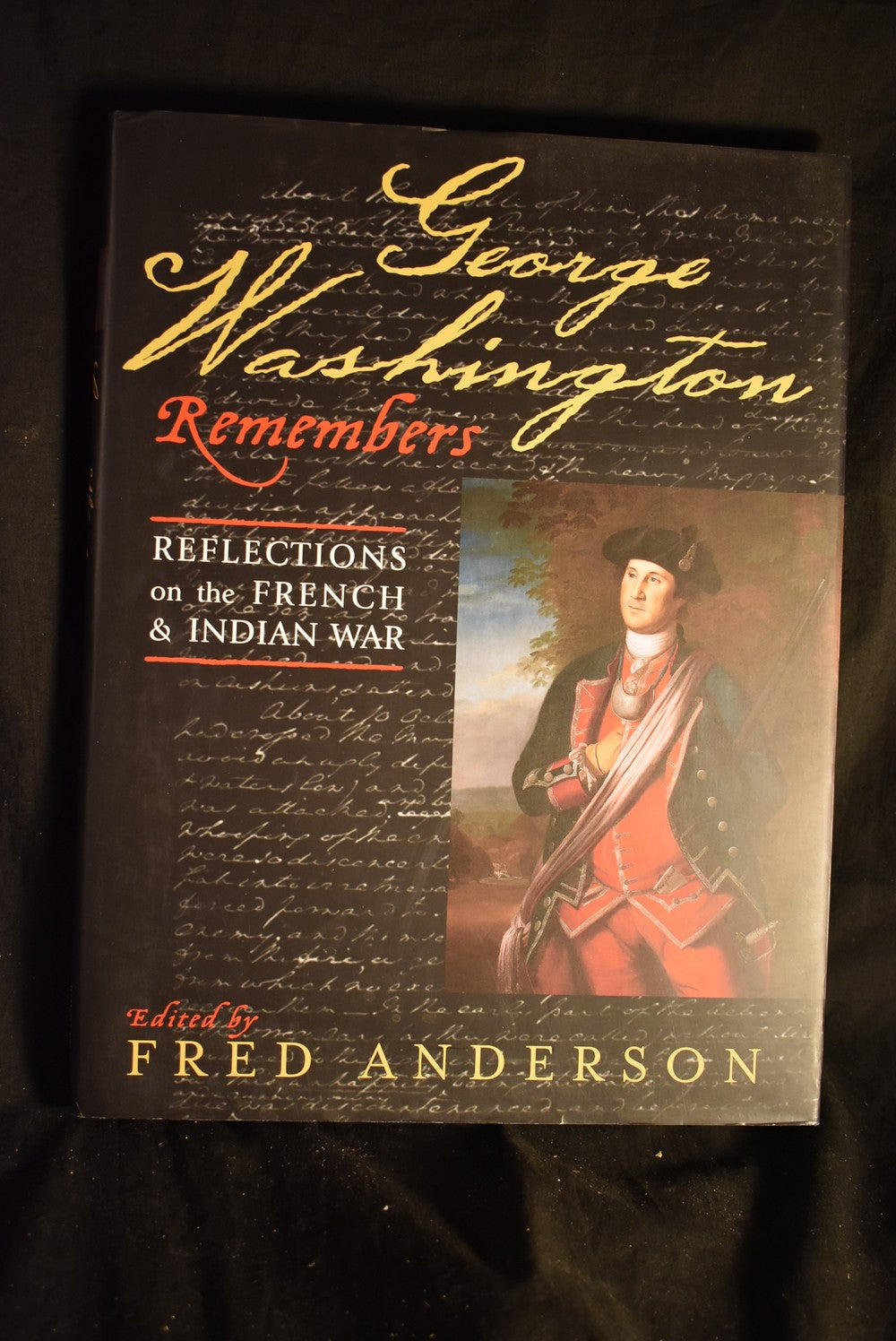 George Washington Remembers: Reflections on the French & Indian War