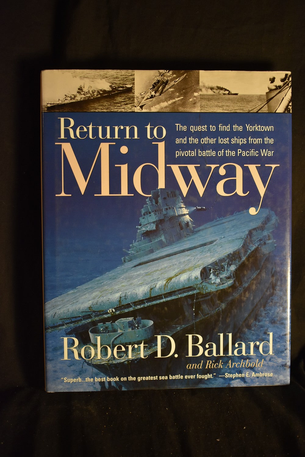 Return to Midway: The quest to find the Yorktown and other lost ships from the pivotal battle of the Pacific War.