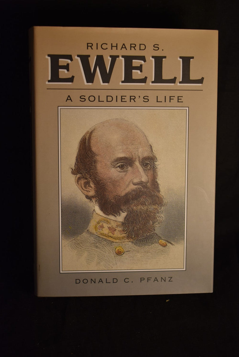 Richard S. Ewell: A Soldier's Life