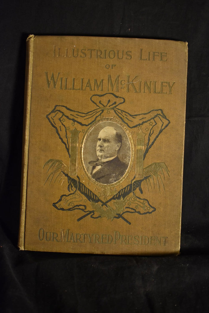 Illustrious Life of William McKinley : Our Martyred President