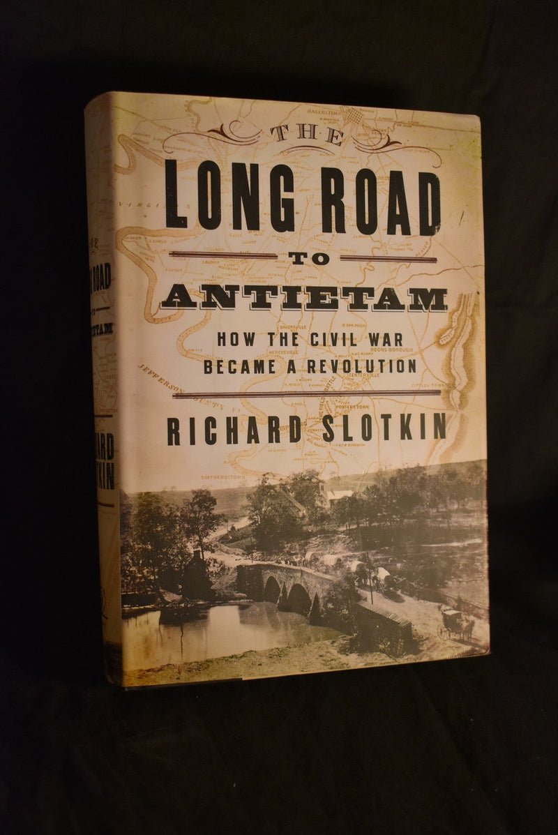 The Long Road to Antietam: How The Civil War Became a Revolution