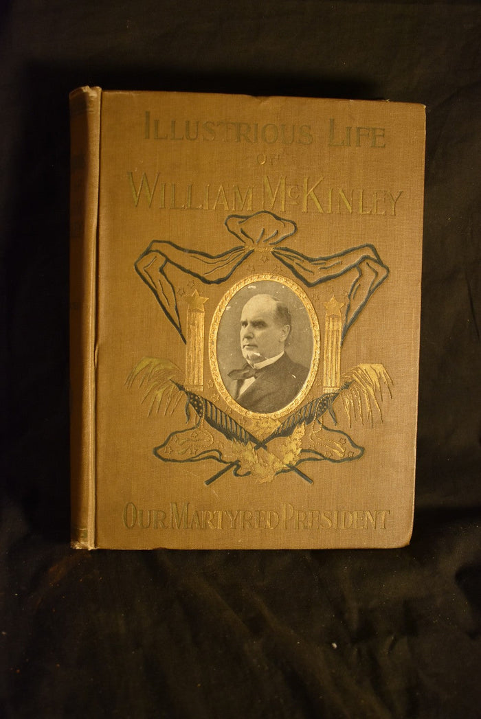 Illustrious Life of William McKinley ; Our Martyred President