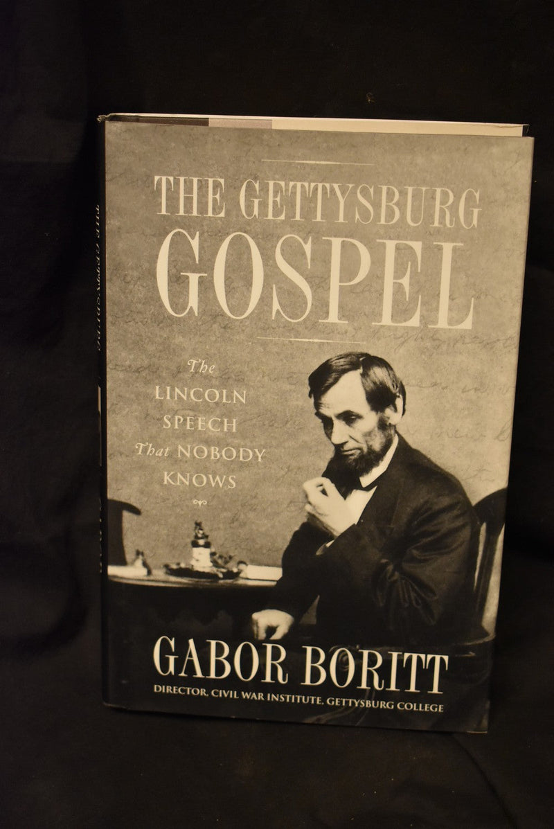 The Gettysburg Gospel: The Lincoln Speech that Nobody Knows