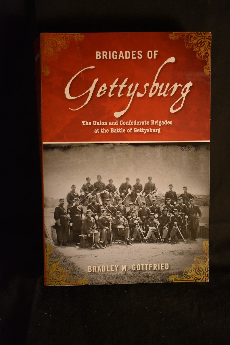 Brigades of Gettysburg: The Union and Confederate Brigades at the Battle of Gettysburg