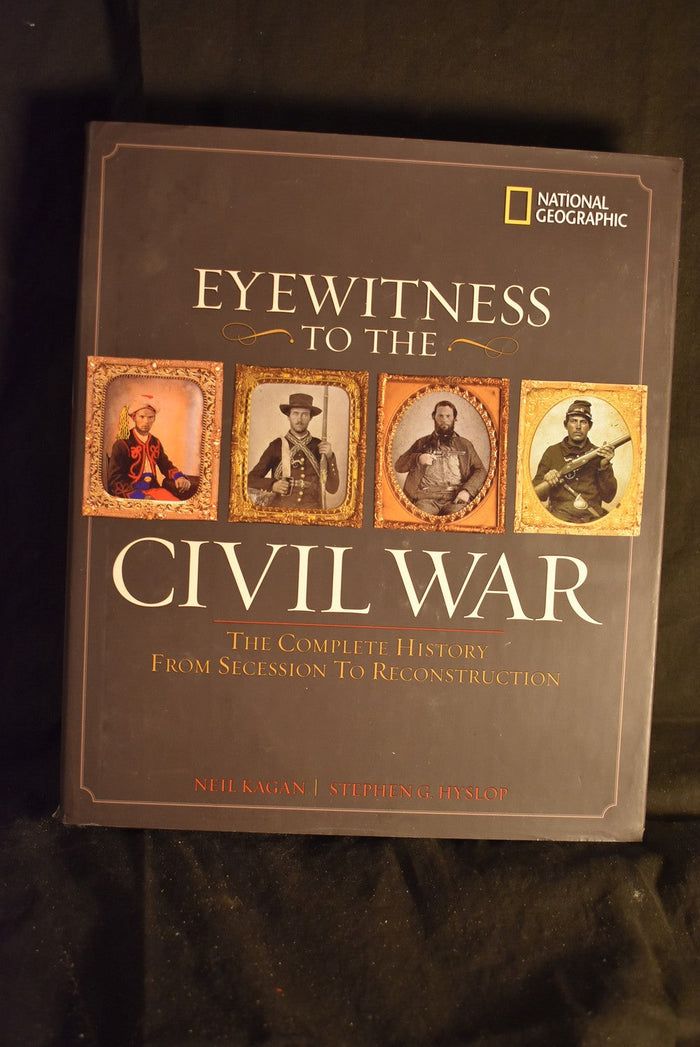 Eyewitness to the Civil War: The Complete History From Secession to Reconstruction