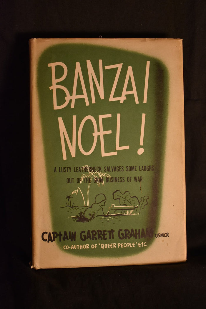 Banzai Noel !: A Lusty Leatherneck Salvages Some Laughs Out of the Grim Business of War